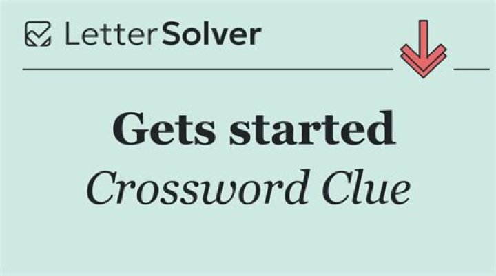 Gets started on Crossword Clue