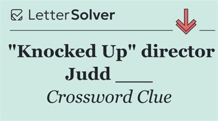 Judd who directed “Knocked Up” Crossword Clue