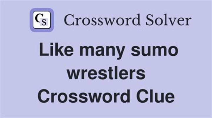 Like sumo wrestlers, medically speaking Crossword Clue