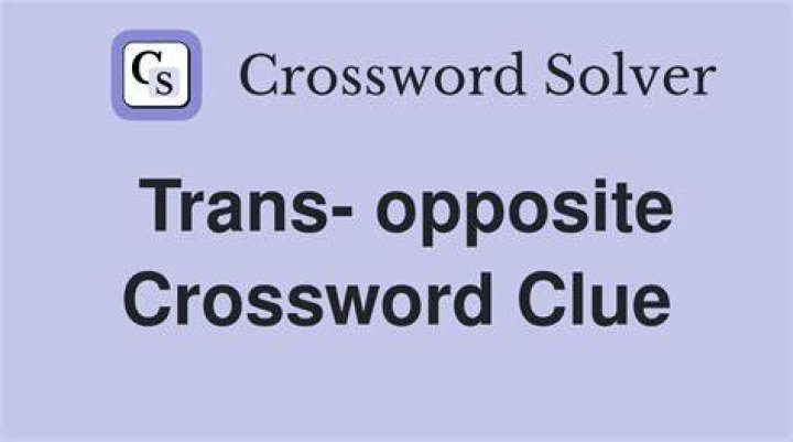 Opposite of trans, in gender studies Crossword Clue