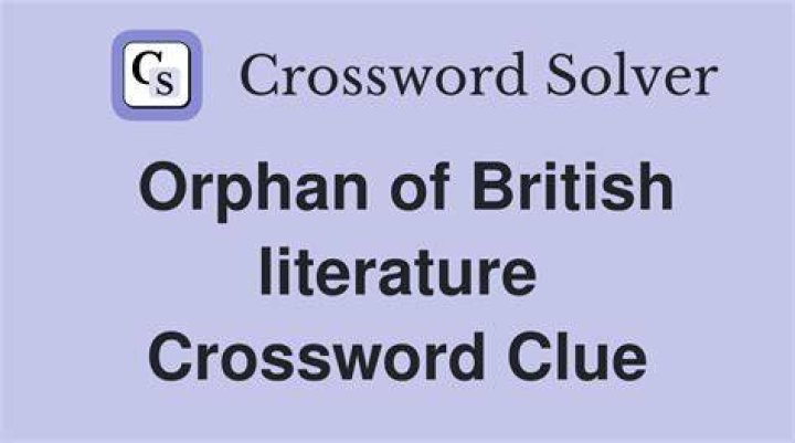 Orphan of British literature Crossword Clue