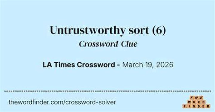 Untrustworthy sort Crossword Clue