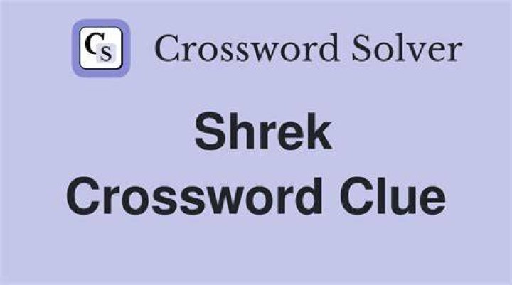 What makes Shrek shriek? Crossword Clue